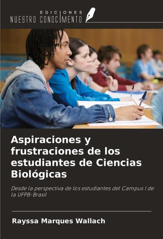 Aspiraciones y frustraciones de los estudiantes de Ciencias Biológicas