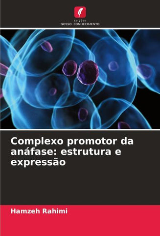 Complexo promotor da anáfase: estrutura e expressão