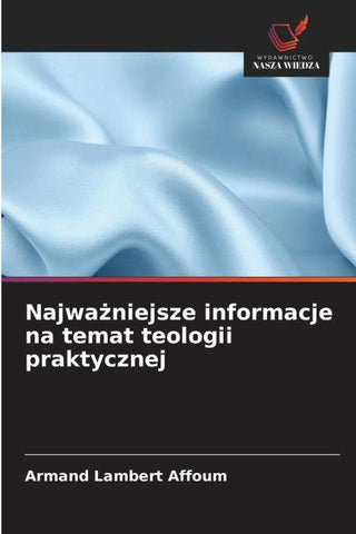 Najwa¿niejsze informacje na temat teologii praktycznej