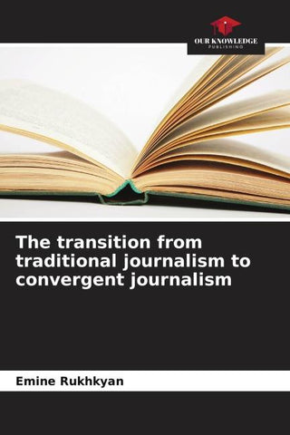 The transition from traditional journalism to convergent journalism