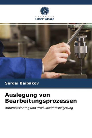 Auslegung von Bearbeitungsprozessen