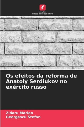 Os efeitos da reforma de Anatoly Serdiukov no exército russo