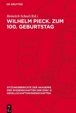 Wilhelm Pieck. Zum 100. Geburtstag