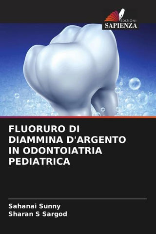 FLUORURO DI DIAMMINA D'ARGENTO IN ODONTOIATRIA PEDIATRICA