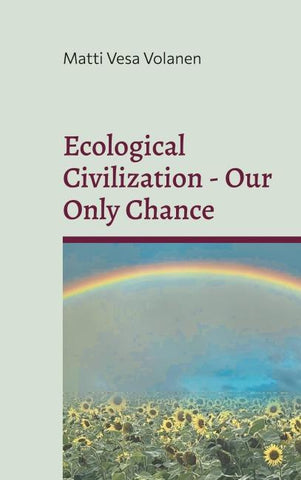 Ecological Civilization - Our Only Chance