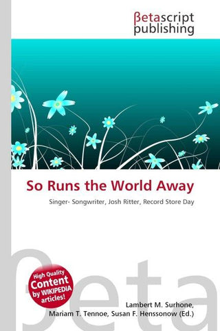 So Runs the World Away