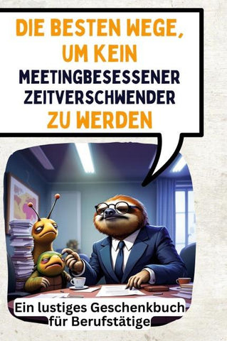 Die besten Wege, um kein meetingbesessener Zeitverschwender zu werden
