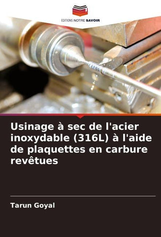 Usinage à sec de l'acier inoxydable (316L) à l'aide de plaquettes en carbure revêtues