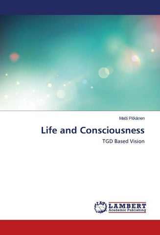 Life and Consciousness