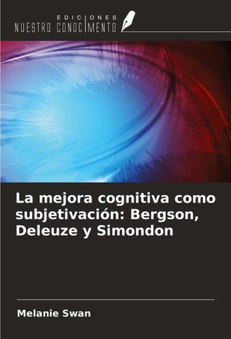 La mejora cognitiva como subjetivación: Bergson, Deleuze y Simondon