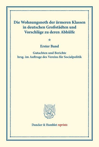 Die Wohnungsnoth der ärmeren Klassen in deutschen Großstädten und Vorschläge zu deren Abhülfe.