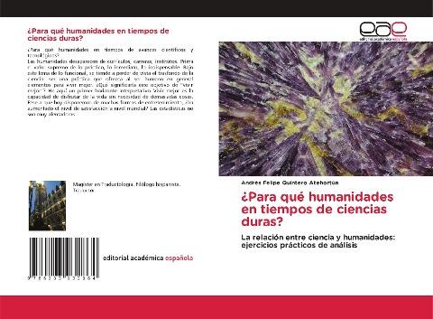 ¿Para qué humanidades en tiempos de ciencias duras?