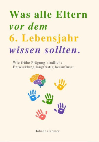 WAS ALLE ELTERN VOR DEM 6. LEBENSJAHR WISSEN SOLLTEN