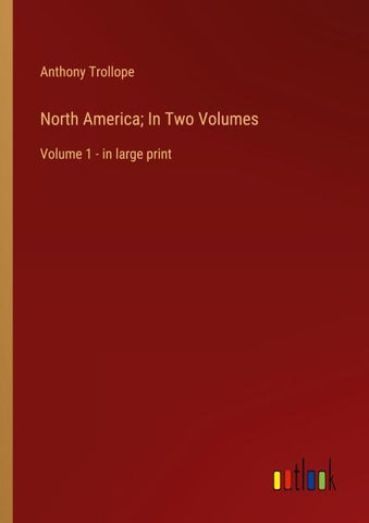 North America; In Two Volumes