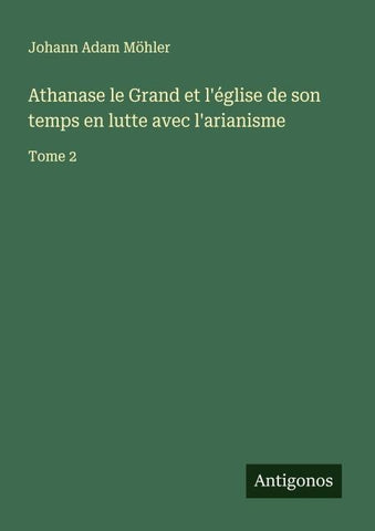 Athanase le Grand et l'église de son temps en lutte avec l'arianisme