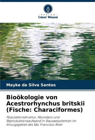 Bioökologie von Acestrorhynchus britskii (Fische: Characiformes)
