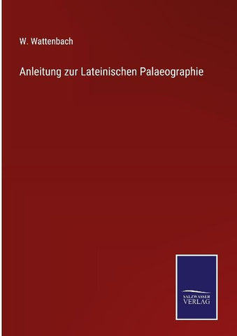 Anleitung zur Lateinischen Palaeographie