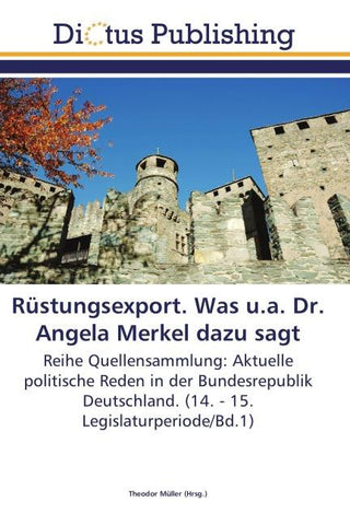 Rüstungsexport. Was u.a. Dr. Angela Merkel dazu sagt