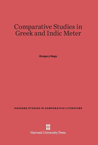 Comparative Studies in Greek and Indic Meter
