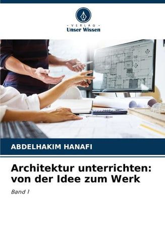 Architektur unterrichten: von der Idee zum Werk