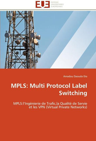 MPLS: Multi Protocol Label Switching