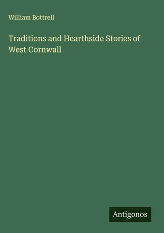 Traditions and Hearthside Stories of West Cornwall