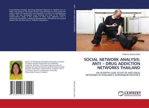 SOCIAL NETWORK ANALYSIS: ANTI - DRUG ADDICTION NETWORKS THAILAND