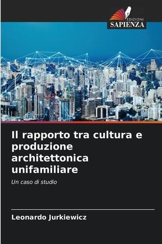 Il rapporto tra cultura e produzione architettonica unifamiliare