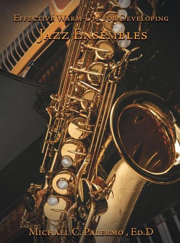 EFFECTIVE WARM UPS FOR DEVELOPING JAZZ ENSEMBLES