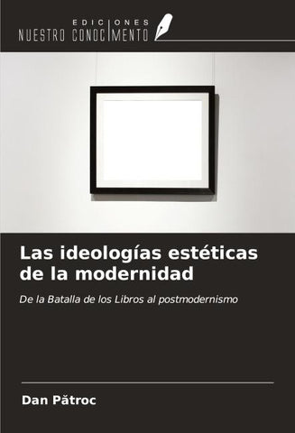 Las ideologías estéticas de la modernidad