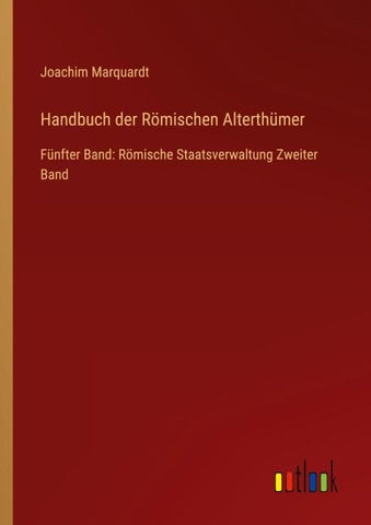 Handbuch der Römischen Alterthümer