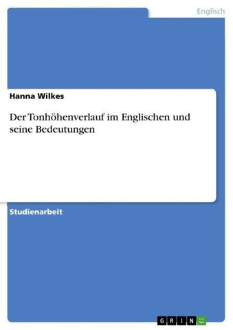 Der Tonhöhenverlauf im Englischen und seine Bedeutungen
