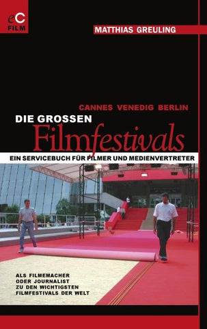 Cannes, Venedig, Berlin: Die grossen Filmfestivals