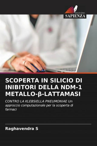 SCOPERTA IN SILICIO DI INIBITORI DELLA NDM-1 METALLO-¿-LATTAMASI