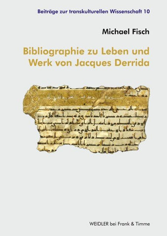 Bibliographie zu Leben und Werk von Jacques Derrida