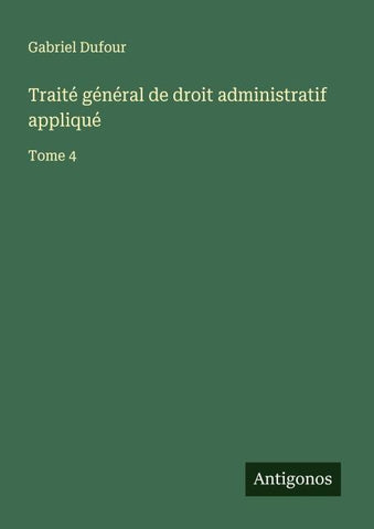 Traité général de droit administratif appliqué