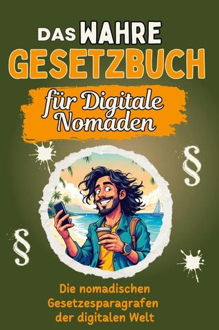 Das wahre Gesetzbuch für Digitale Nomaden