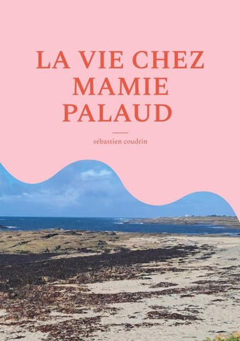 La vie chez mamie palaud