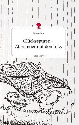 Glücksspuren - Abenteuer mit den Inks. Life is a Story - story.one