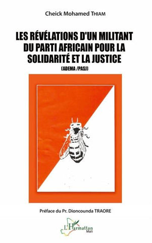 Les révélations d'un militant du parti africain pour la solidarité et la justice (ADEMA /PASJ)