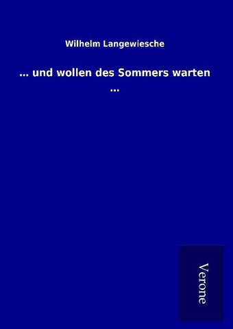 ¿ und wollen des Sommers warten ¿