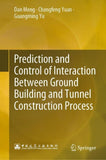 Prediction and Control of Interaction Between Ground Building and Tunnel Construction Process