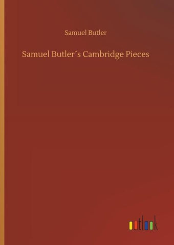 Samuel Butler´s Cambridge Pieces