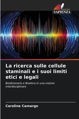 La ricerca sulle cellule staminali e i suoi limiti etici e legali