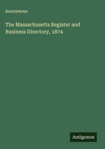 The Massachusetts Register and Business Directory, 1874