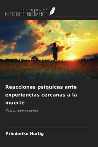 Reacciones psíquicas ante experiencias cercanas a la muerte
