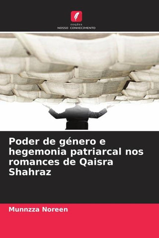 Poder de género e hegemonia patriarcal nos romances de Qaisra Shahraz
