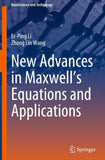 New Advances in Maxwell’s Equations and Applications