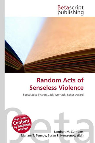 Random Acts of Senseless Violence