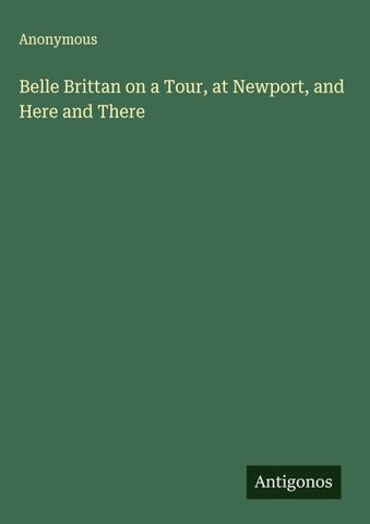 Belle Brittan on a Tour, at Newport, and Here and There